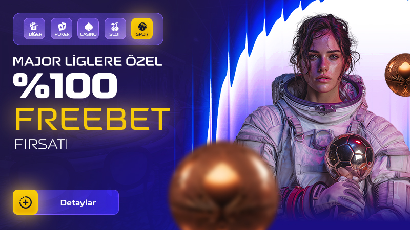 %100 Major Liglere Özel Freebet